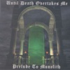 Until Death Overtakes Me - Prelude to Monolith