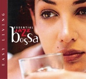 Easy Living Series - Essential Jazz Bossa