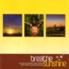 Breathe Sunshine, 2004