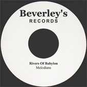 Melodians - The Rivers of Babylon