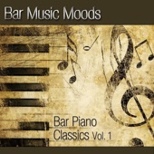 Bar Music Moods: Bar Piano Classics, Vol. 1 artwork