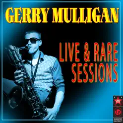 Live & Rare Sessions - Gerry Mulligan Live & Rare Sessions - Gerry Mulligan