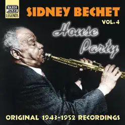 Sidney Bechet, Vol. 4: House Party (1943-1952) - Sidney Bechet