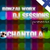 Bonzai Worx - DJ Sessions 19 (Mixed By Chantola)