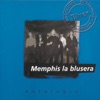 Memphis la Blusera - Antologia