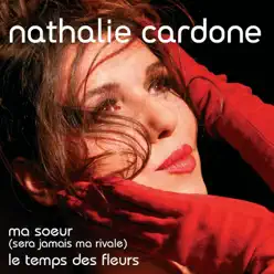 Ma sœur (Sera jamais ma rivale) - Single - Nathalie Cardone Ma sœur (Sera jamais ma rivale) - Single - Nathalie Cardone