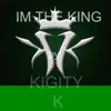 Im The King - Single album lyrics, reviews, download