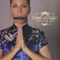 Left Over Alls - Terri Hendrix
