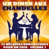 Un dîner aux chandelles, v*l. 2 (25 mélodies romantiques pour un soir)