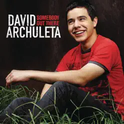 Somebody Out There - Single - David Archuleta