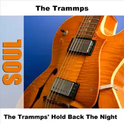 The Trammps' Hold Back the Night - EP - The Trammps The Trammps' Hold Back the Night - EP - The Trammps