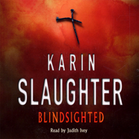 Karin Slaughter - Blindsighted: Grant Country, Book 1 artwork