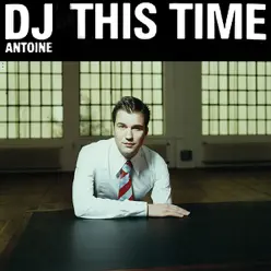 This Time - EP - Dj Antoine