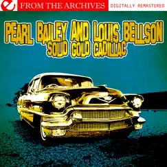 Solid Gold Cadillac - from the Archives (Remastered) by Pearl Bailey & Louie Bellson album reviews, ratings, credits