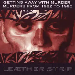 Getting Away With Murder by Leæther Strip album reviews, ratings, credits