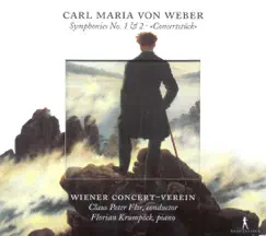 Weber, C.M.: Symphonies Nos. 1 and 2 - Konzertstuck In F Minor by Vienna Concert Society, Claus Peter Flor & Florian Krumpöck album reviews, ratings, credits