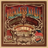 Reckless Kelly - She Likes Money, He Likes Love