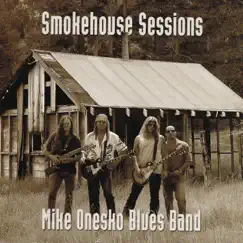 Smokehouse Sessions by Mike Onesko Blues Band album reviews, ratings, credits