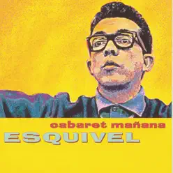 Cabaret Mañana - Esquivel
