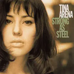 Strong As Steel by Tina Arena album reviews, ratings, credits