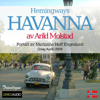 Reiseskildring - Havanna [Travelogue - Hemingway's Havana]: Hemingways Havanna (Unabridged) - Arild Molstad