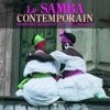 Le Samba contemporain 1998-2007 (Samba Recordings By CPC Umes)
