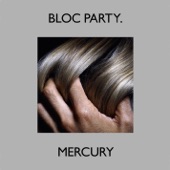 Bloc Party - Mercury