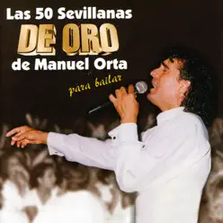 Las 50 Sevillanas de Oro - Manuel Orta Las 50 Sevillanas de Oro - Manuel Orta