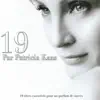 19 par Patricia Kaas (19 titrès essentiels pour un parfum de succès) album lyrics, reviews, download