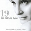 19 par Patricia Kaas (19 titrès essentiels pour un parfum de succès), 2010