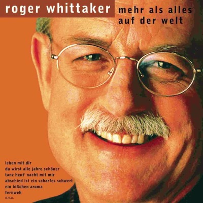 Mehr als alles auf der Welt - Roger Whittaker