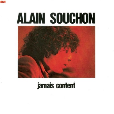 Jamais content - Alain Souchon