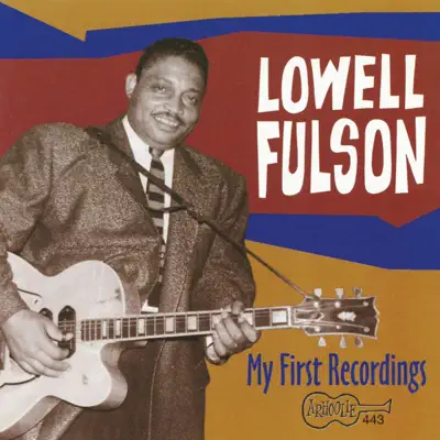 My First Recordings - Lowell Fulson My First Recordings - Lowell Fulson