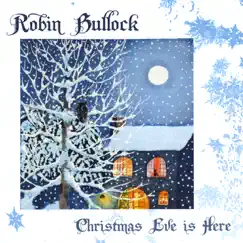 Christmas Eve is Here by Robin Bullock album reviews, ratings, credits