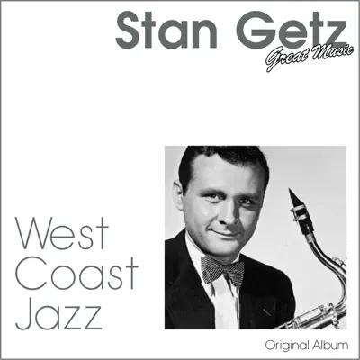 West Coast Jazz (Original Album) - Stan Getz