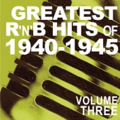 Greatest R&B Hits of 1940-1945, Vol. 3
