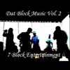 7 Block Entertainment: Dat Block Music, Vol. 2