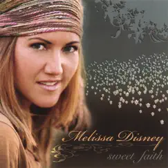 Sweet Faith by Melissa Disney album reviews, ratings, credits