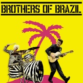 Brothers of Brazil - Samba Around The Clock