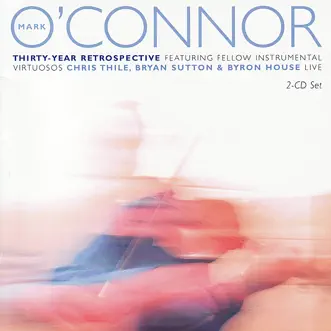 Thirty-Year Retrospective (Live) by Mark O'Connor album reviews, ratings, credits