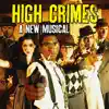 High Crimes (A New Musical) album lyrics, reviews, download