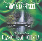 Greatest Hits Go Classic: Simon & Garfunkel - Classic Dream Orchestra