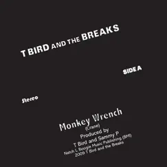 Monkey Wrench B/w Nightshade Mary by T Bird and the Breaks album reviews, ratings, credits