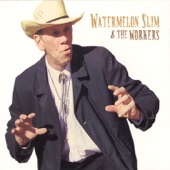 Watermelon Slim & The Workers artwork