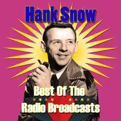 Best of the Radio Broadcasts - Hank Snow