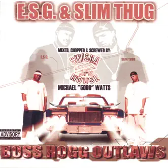 Boss Hogg Outlaws (Mixed, Chopped and Screwed) by E.S.G. & Slim Thug album reviews, ratings, credits