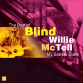 My Baby Is Gone: The Best of Blind Willie McTell artwork