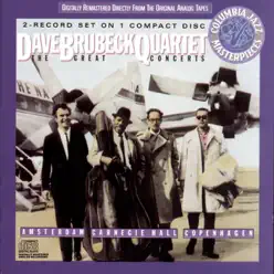 The Great Concerts... Amsterdam, Copenhagen, Carnegie Hall - The Dave Brubeck Quartet The Great Concerts... Amsterdam, Copenhagen, Carnegie Hall - The Dave Brubeck Quartet