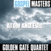 Gospel Masters: Atom and Evil