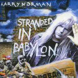 Stranded In Babylon - Larry Norman